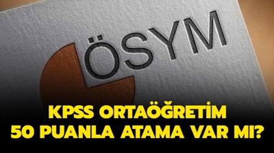 KPSS Ortaretim 50,51,52,53,54,55,56,57,58,59 puanla atama var m? KPSS ortaretim 50 puanla nereye atanrm? 