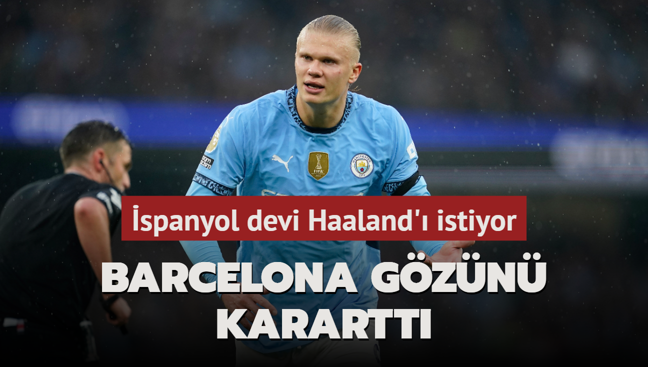 Barcelona gzn karartt! spanyol devi Haaland' istiyor