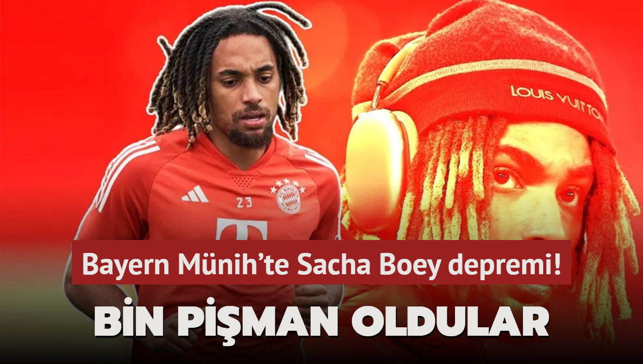 Bayern Mnih'te Sacha Boey depremi! Bin piman oldular