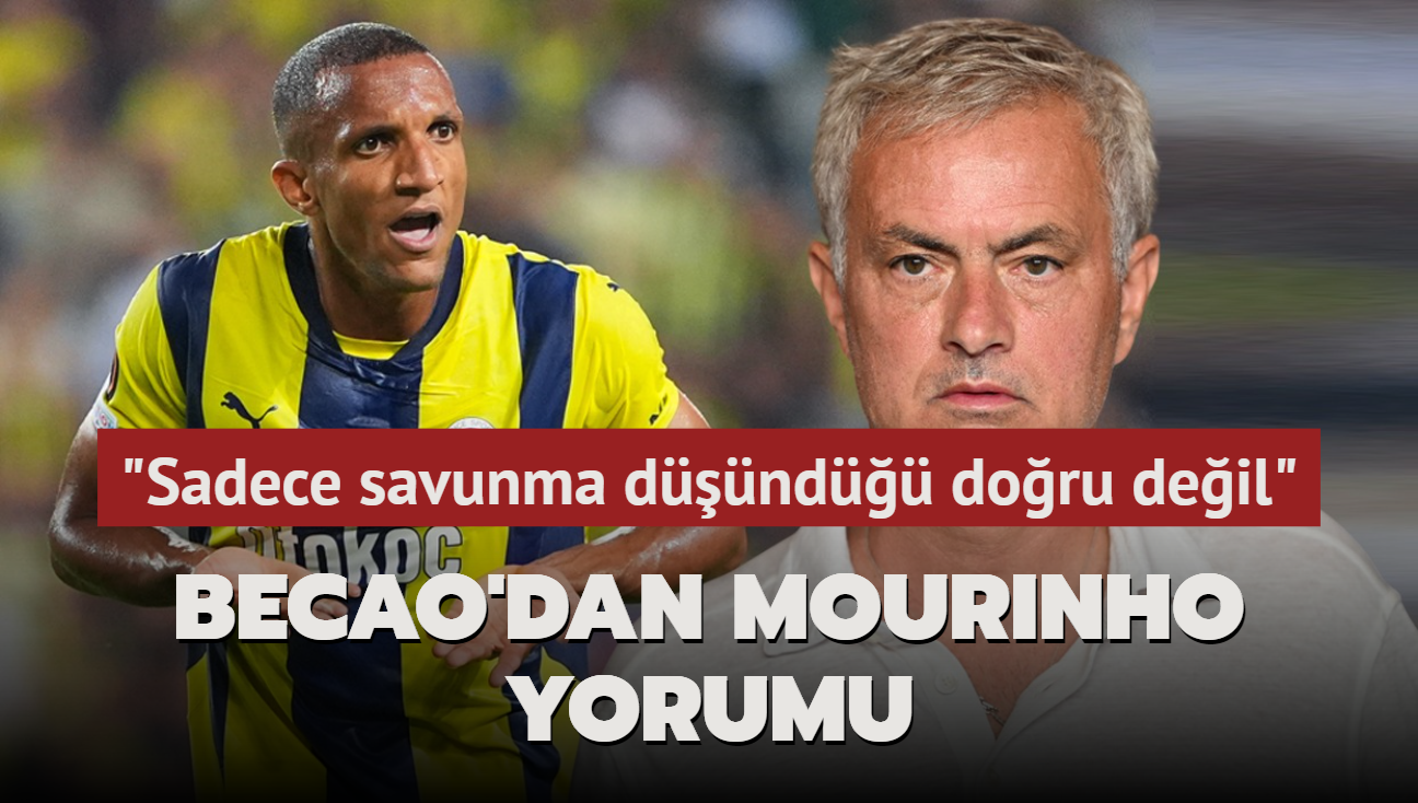 Becao'dan Mourinho yorumu! "Sadece savunma dnd doru deil"