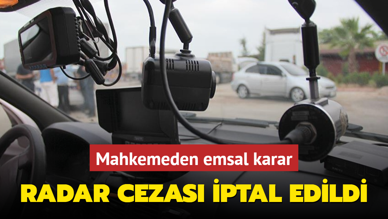 Mahkemeden emsal karar: Radar cezas iptal edildi