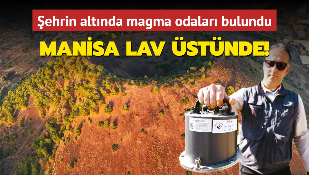 Manisa lav stnde! ehrin altnda magma odalar bulundu