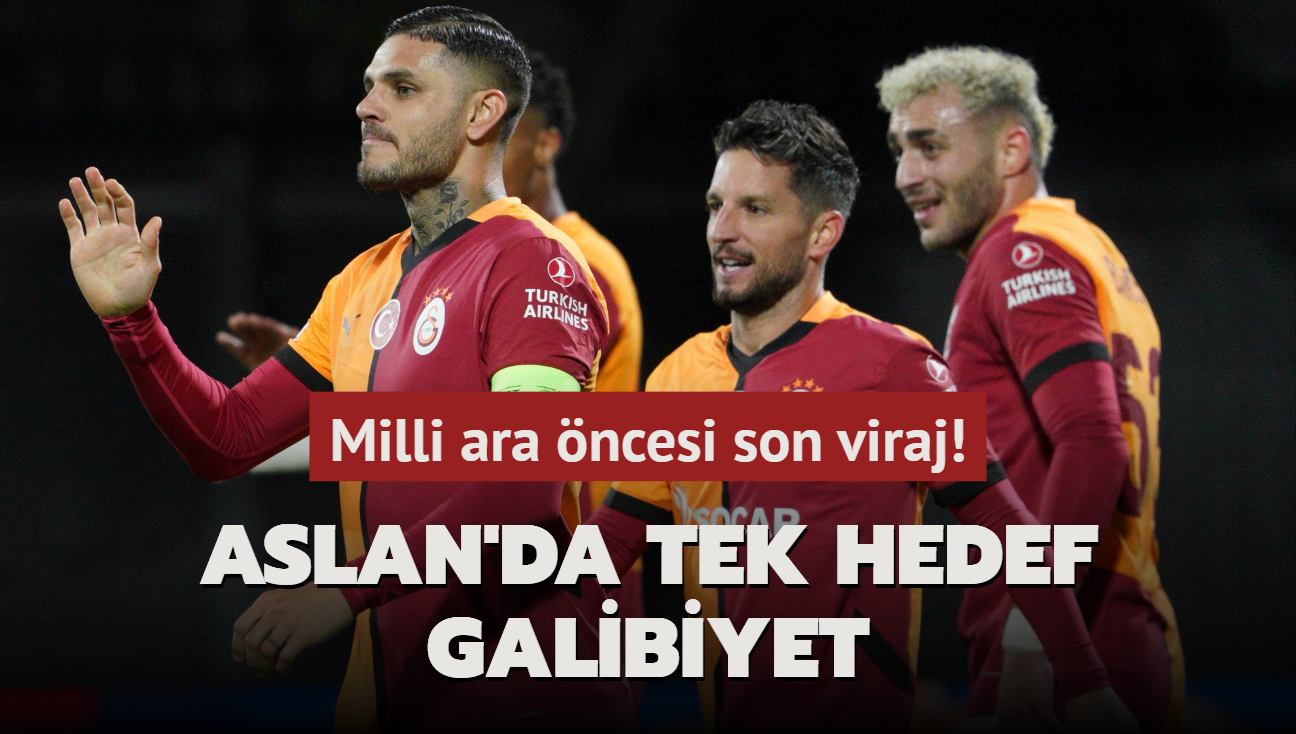 Milli ara ncesi son viraj! Aslan'da tek hedef galibiyet