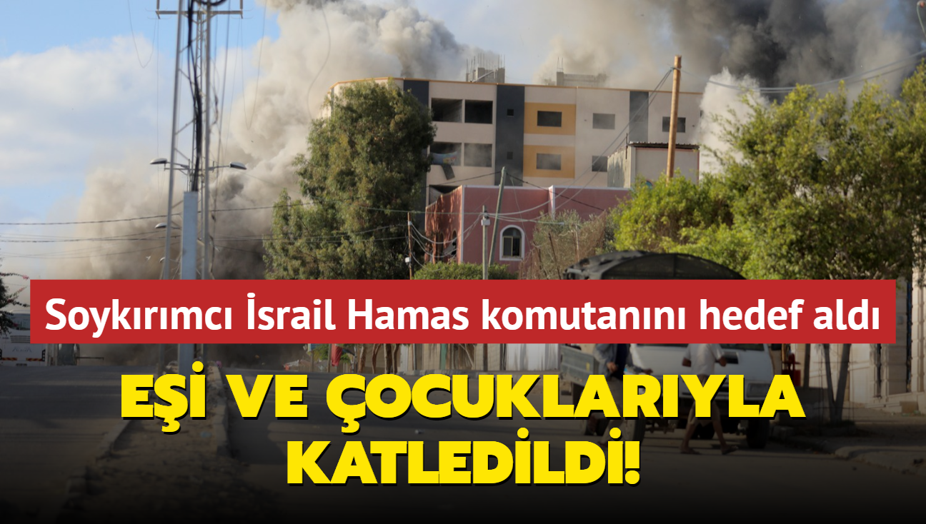 Soykrmc srail Hamas komutann hedef ald... Ei ve ocuklaryla katledildi!