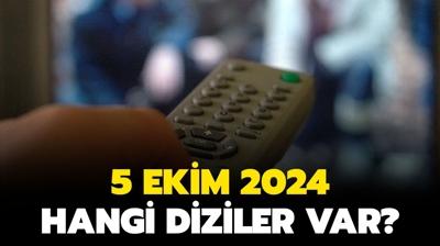 Bu akam hangi diziler var? 5 Ekim 2024 Tv yayn ak (Kanal D, Atv, Show, Star, Now, TRT1)