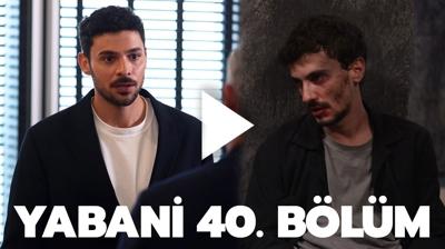 Yabani 40. blm izle tek para! Yabani son blm izle kesintisiz, full HD!