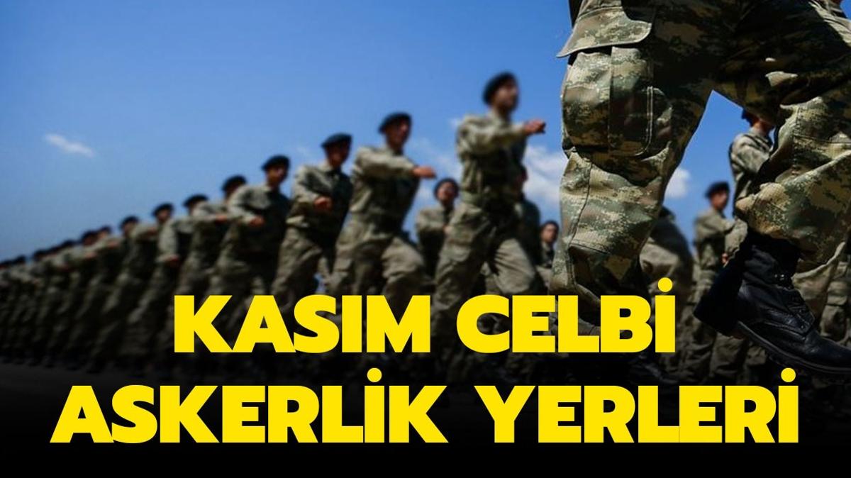 Kasm celbi askerlik yerleri ne zaman aklanacak" Kasm celbi sevk tarihleri 2024