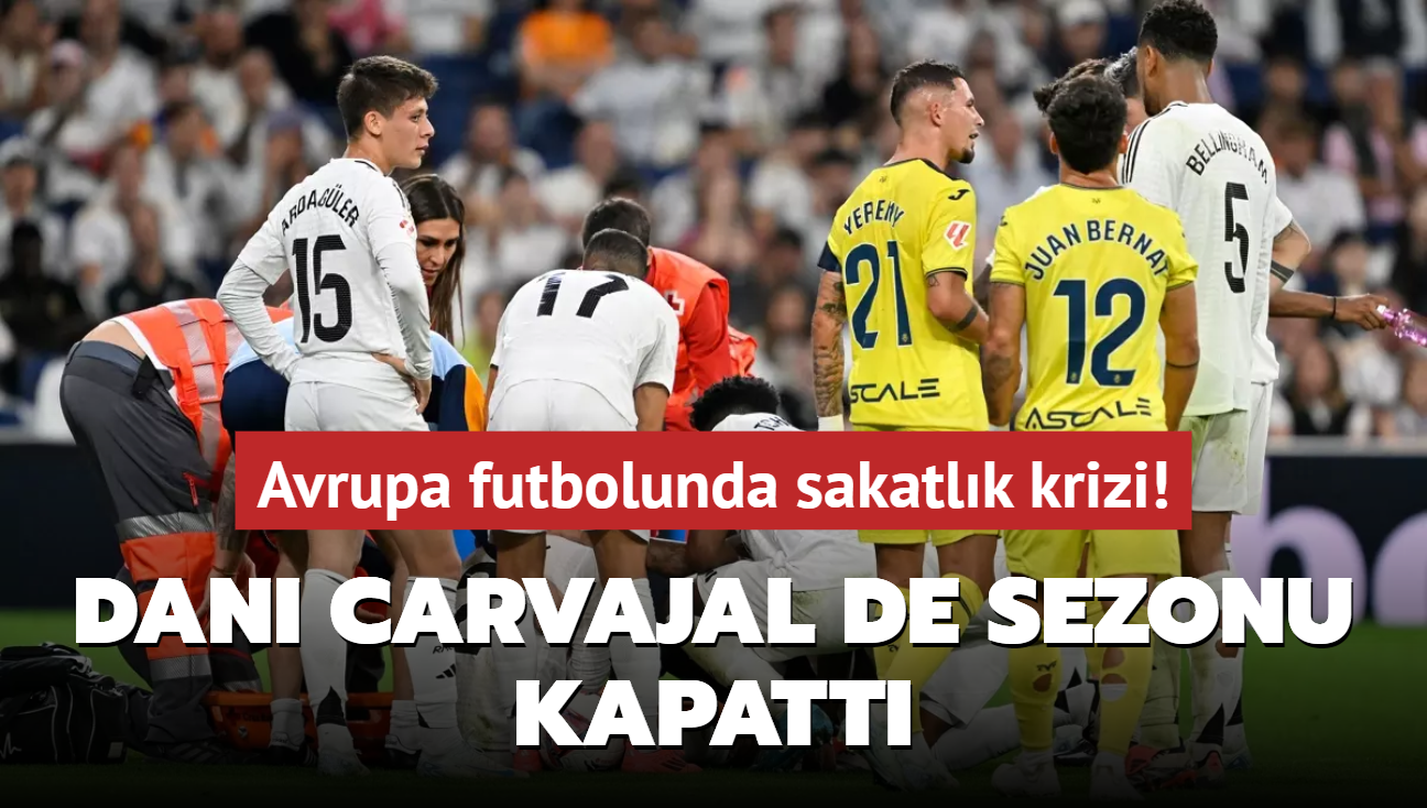 Avrupa futbolunda sakatlk krizi! Dani Carvajal de sezonu kapatt