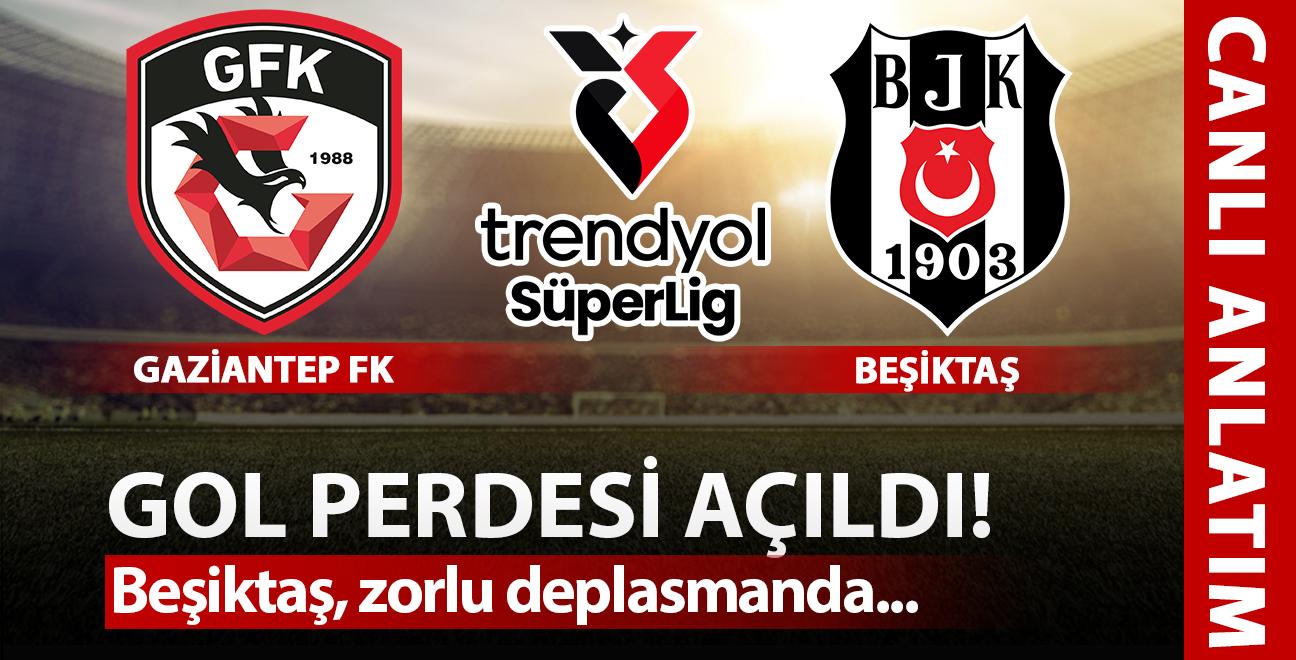 CANLI: Gaziantep FK - Beikta