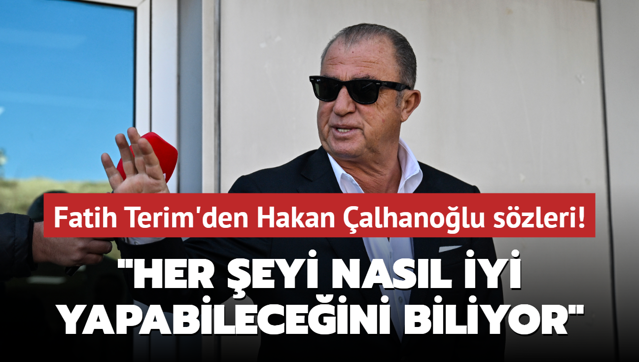 Fatih Terim'den Hakan alhanolu szleri! "Her eyi nasl iyi yapabileceini biliyor"