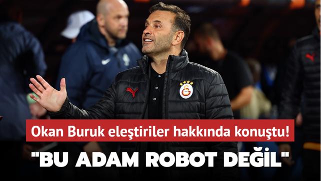 Okan Buruk eletiriler hakknda konutu! "Bu adam robot deil"