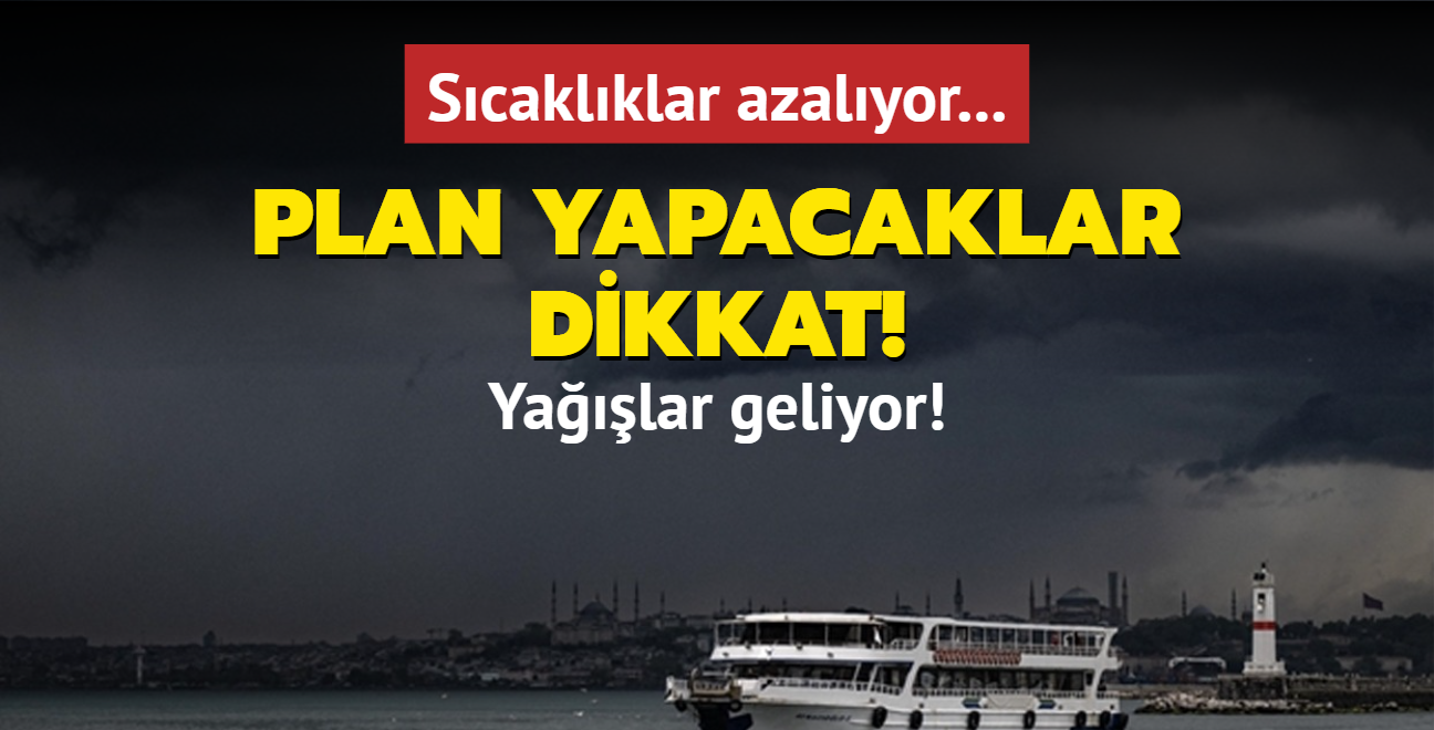 Scaklklar azalyor... Plan yapacaklar dikkat: Yalar geliyor!