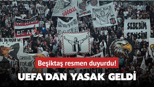 Beikta resmen aklad! UEFA'dan yasak geldi