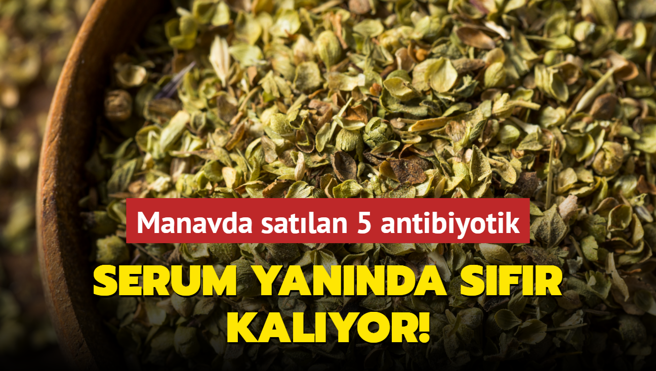 Serum yannda sfr kalyor! Manavda satlan 5 antibiyotik: lacn ldremedii bakterileri yok ediyor