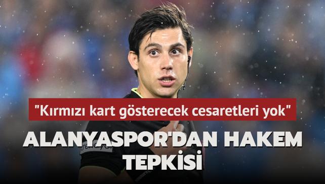 Alanyaspor'dan Fenerbahe ve Galatasaray malar iin hakem tepkisi! "Krmz kart gsterecek cesaretleri yok"