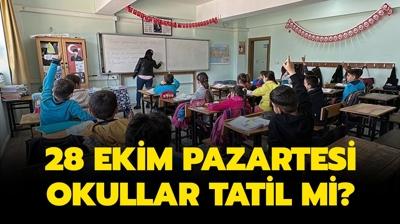 28 Ekim okullar tatil mi? 28 Ekim Pazartesi okullar yarm gn m, tam gn m?