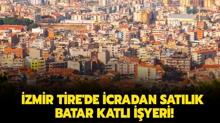 zmir Tire'de icradan satlk batar katl iyeri!