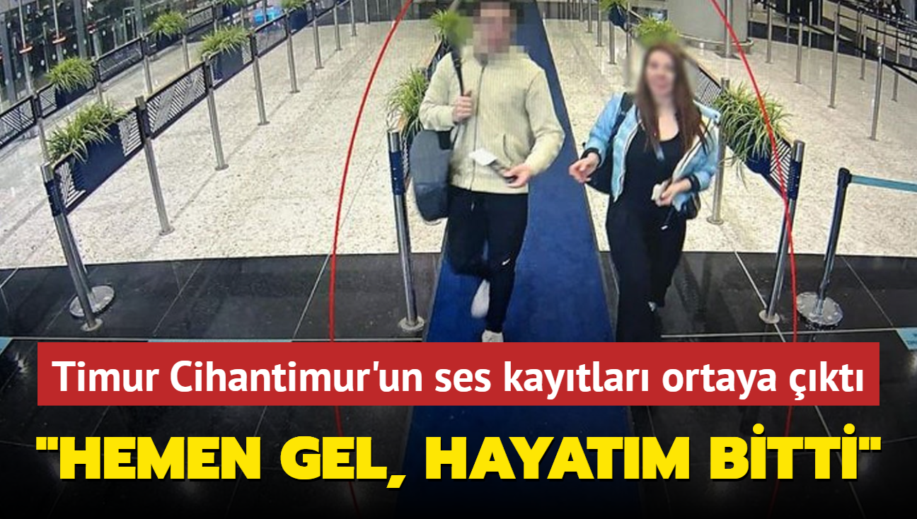 Timur Cihantimur'un ses kaytlar ortaya kt... 'Hemen gel, hayatm bitti'