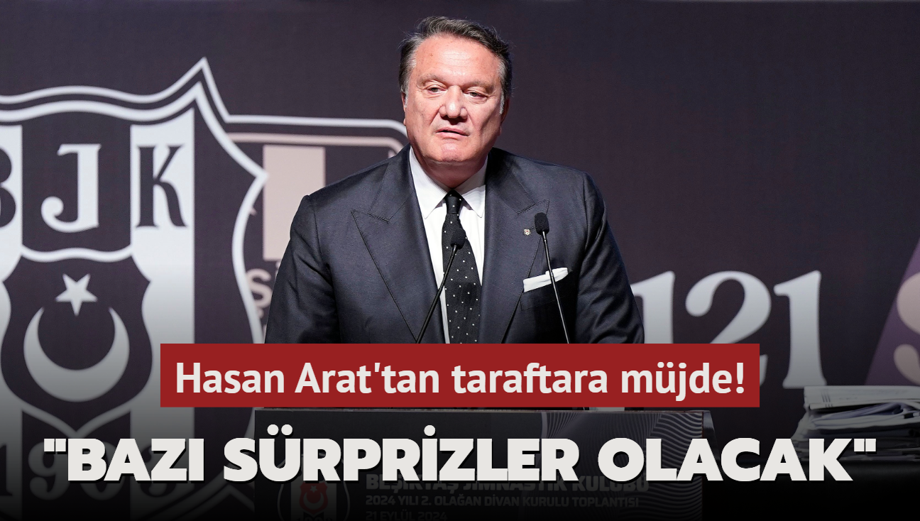 Hasan Arat'tan taraftara mjde! "Baz srprizler olacak"