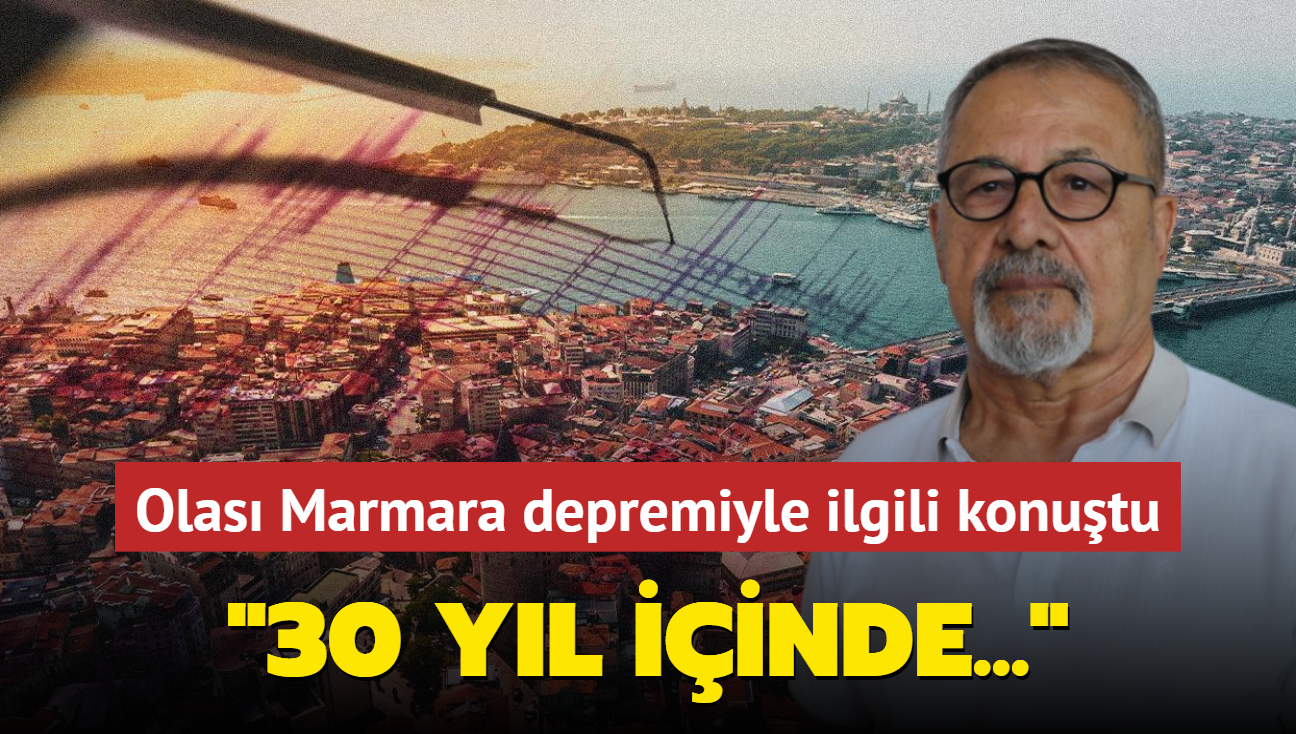 Marmara'da deprem olasl yzde ka" Naci Grr duyurdu! "30 yl iinde..."