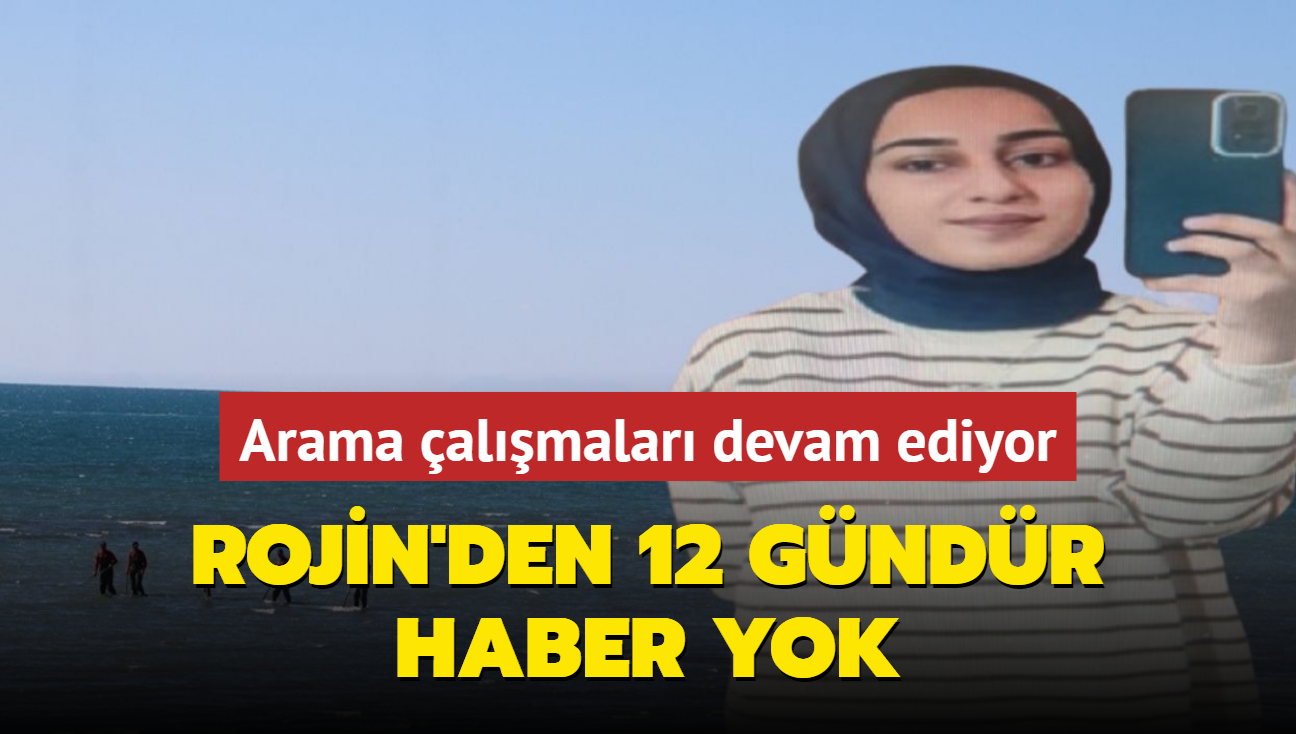 Rojin'den 12 gndr haber alnamyor... Arama almalar devam ediyor