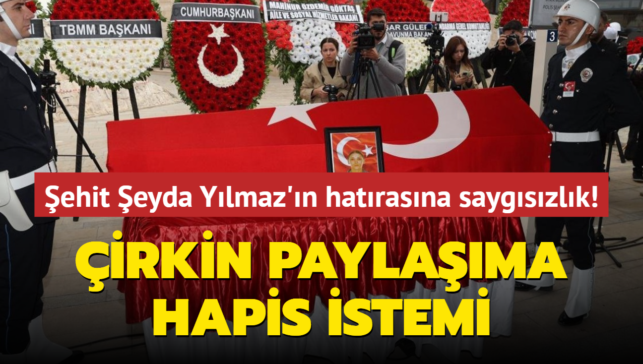 ehit eyda Ylmaz'n hatrasna saygszlk! irkin paylama 7 yl hapis istemi 