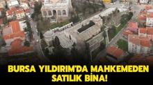 Bursa Yldrm'da mahkemeden satlk bina!