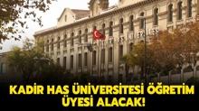 Kadir Has niversitesi retim yesi alacak!