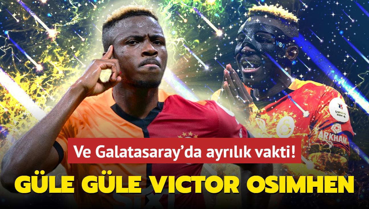 Ve Galatasaray'da ayrlk vakti: Resmen imzay atyor! Gle gle Victor Osimhen