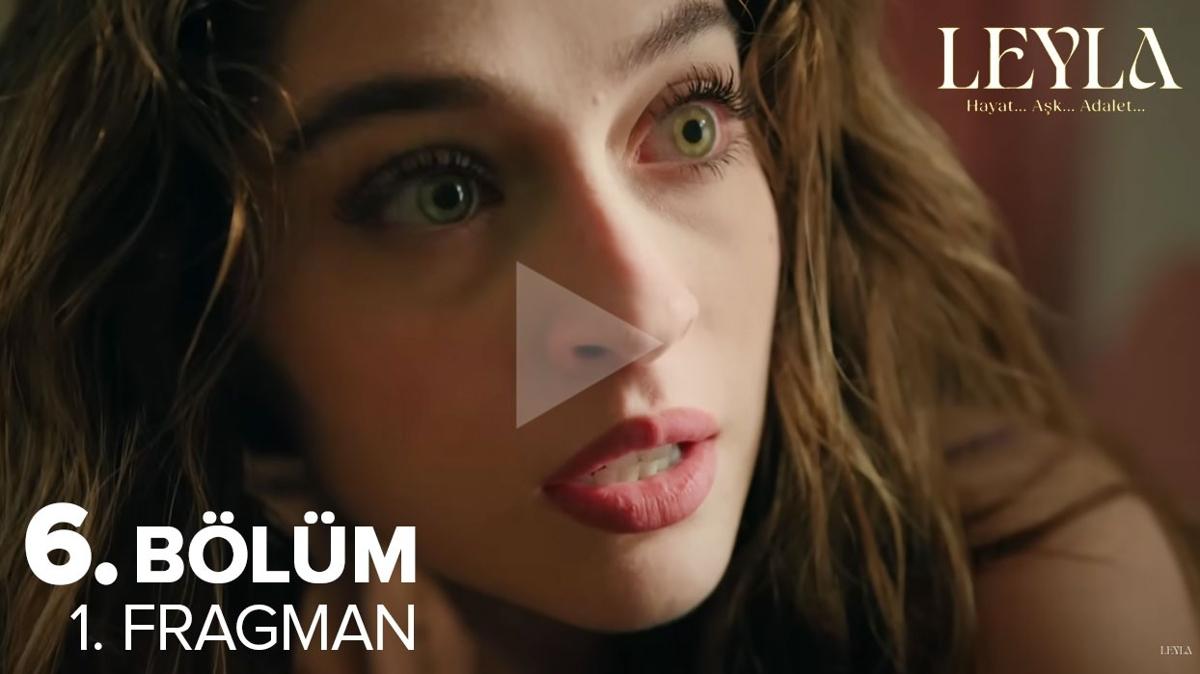 Leyla fragman 6. blm | Civan Leyla'y bulacak m" Leyla 6. Blm fragman yaynland m"