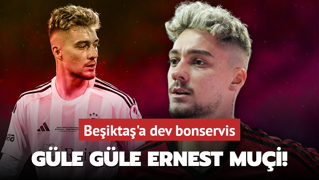 Gle gle Ernest Mui! Beikta'a dev bonservis