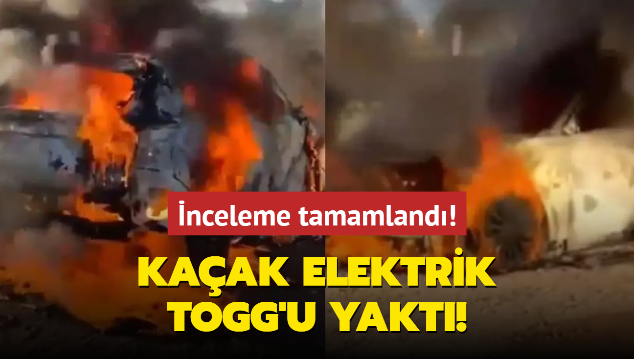 Kaak elektrik Togg'u yakt... nceleme tamamland! 