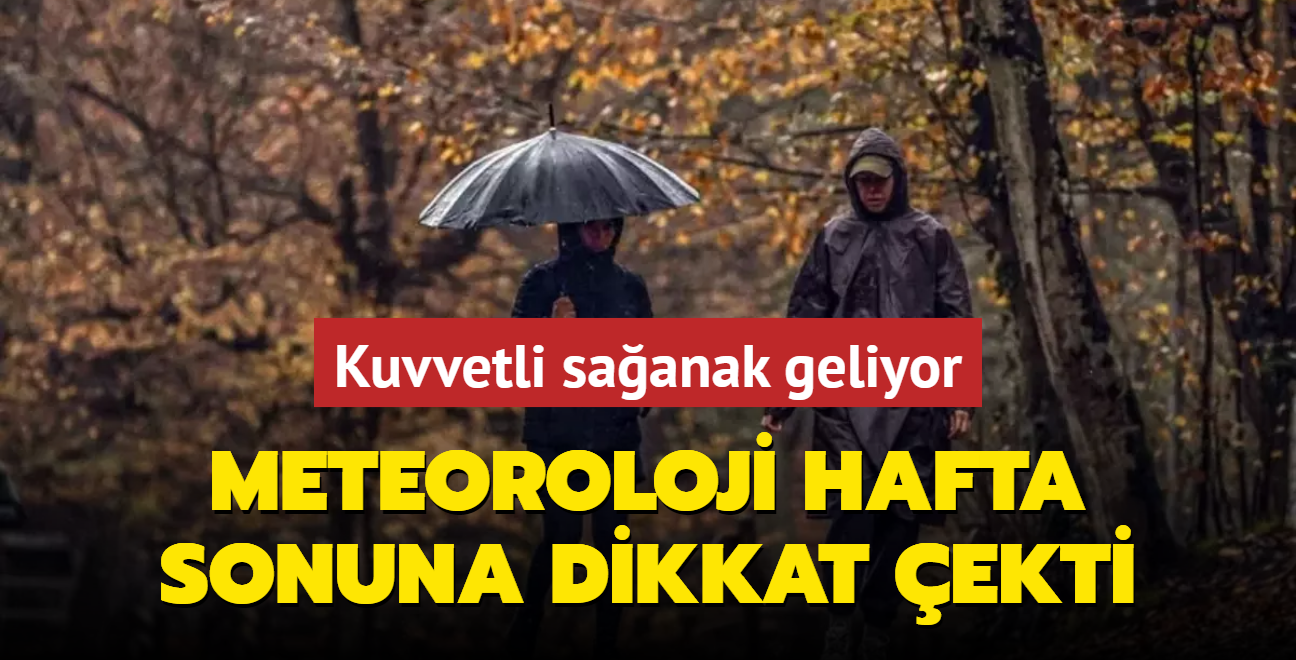 Meteoroloji'den hafta sonu uyars! Kuvvetli saanak geliyor