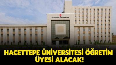 Hacettepe niversitesi retim yesi alacak!