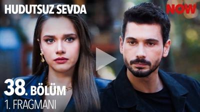 Hudutsuz Sevda 38. blm fragman | 