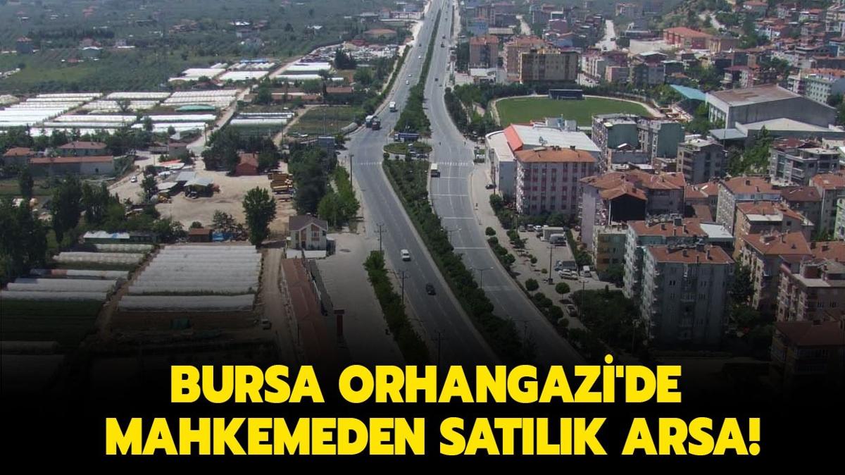 Bursa Orhangazi'de mahkemeden satlk arsa!