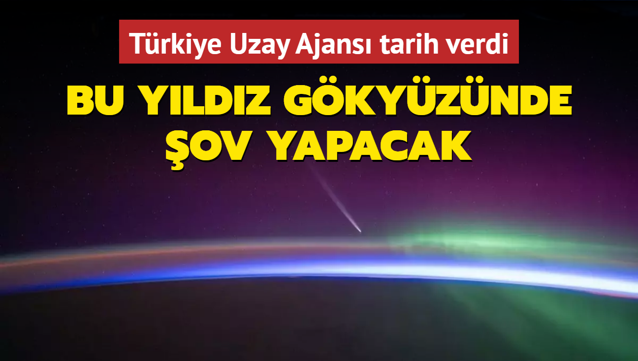 Trkiye Uzay Ajans aklad: Son 13 yln en parlak kuyruklu yldz geliyor