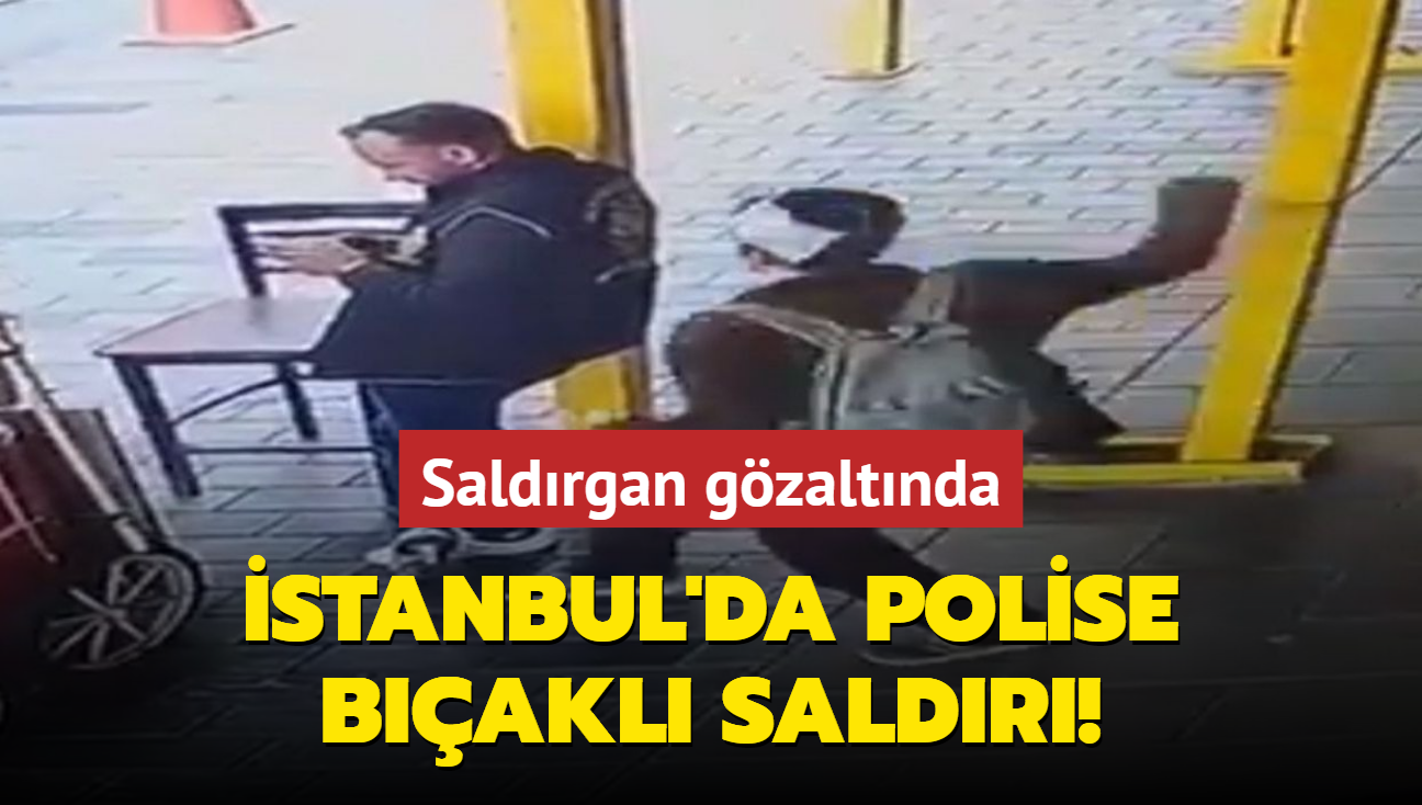 stanbul'da polise bakl saldr! Saldrgan yakaland