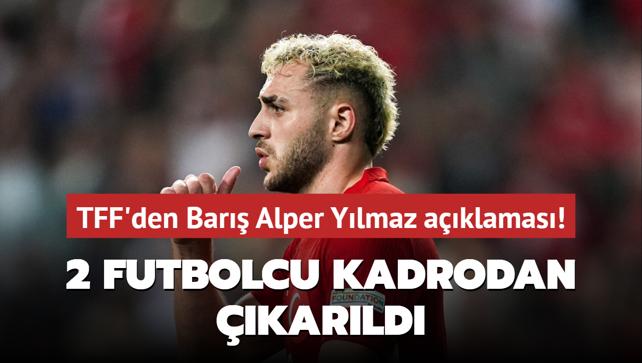 TFF'den Bar Alper Ylmaz aklamas! 2 futbolcu kadrodan karld