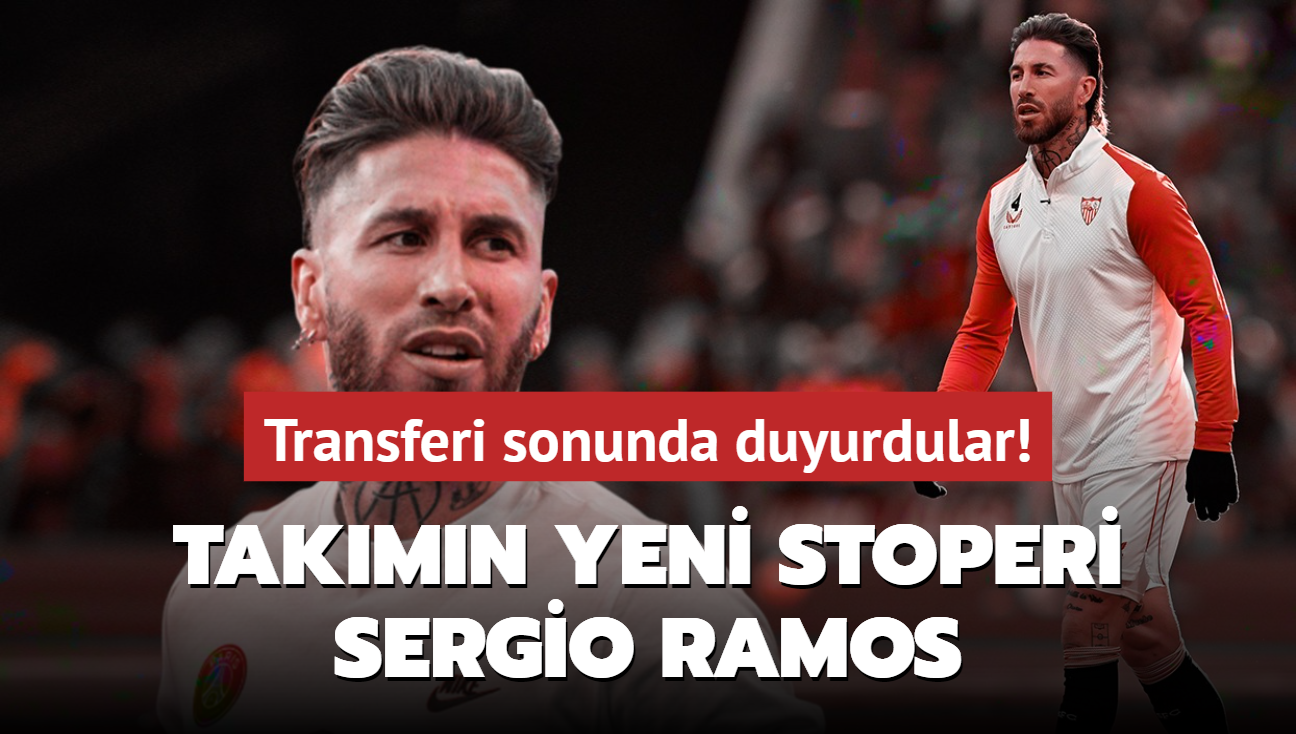 Transferi sonunda duyurdular! Takmn yeni stoperi Sergio Ramos