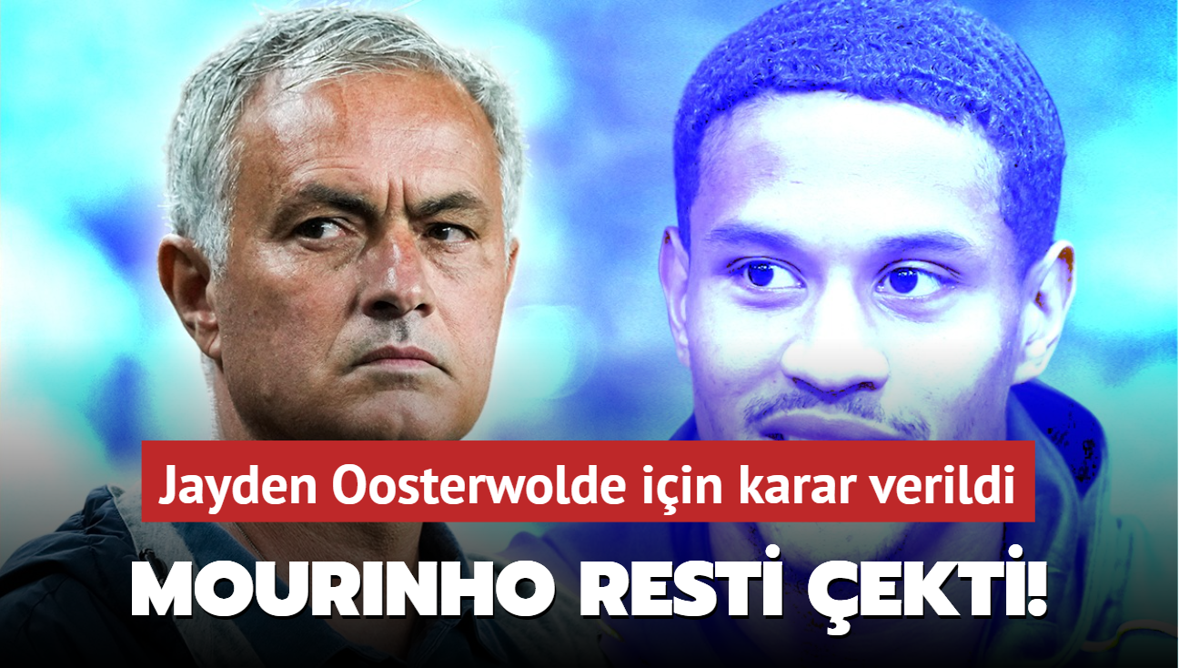 Jose Mourinho resti ekti! Jayden Oosterwolde iin karar verildi