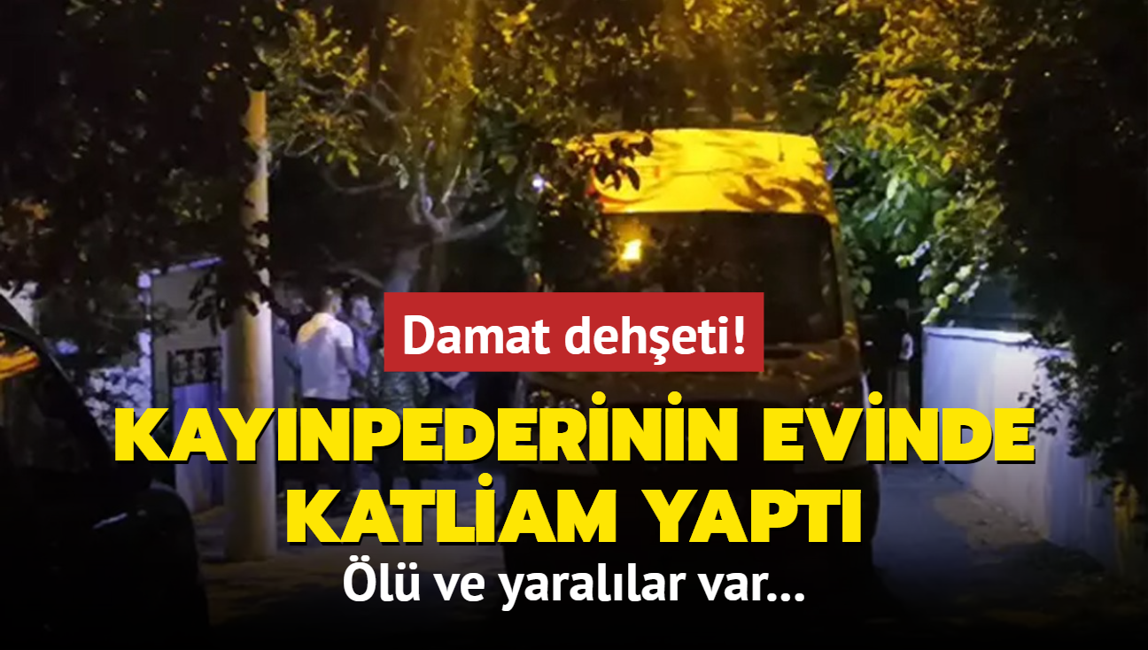 Damat deheti! Kaynpederinin evinde katliam yapt: l ve yarallar var