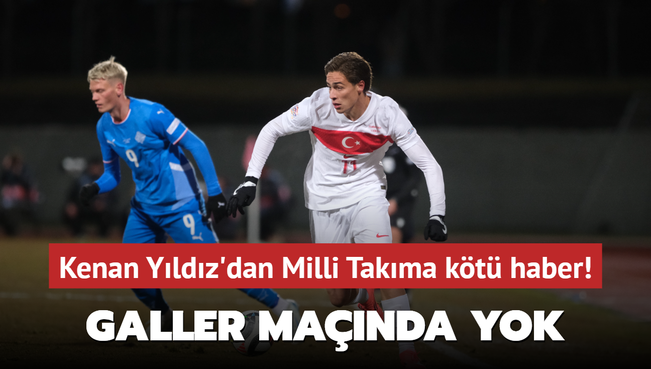 Kenan Yldz'dan Milli Takma kt haber! Galler manda yok