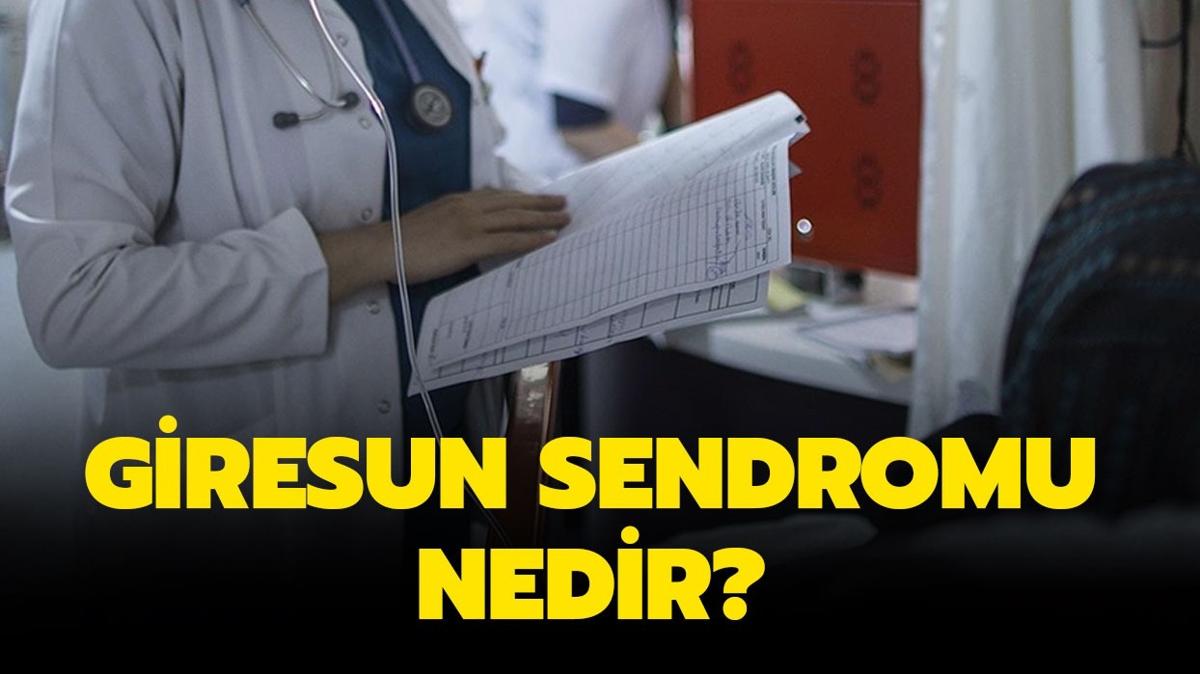 Tp literatrne girdi! Giresun Sendromu nedir" Giresun Sendromu belirtileri nelerdir"