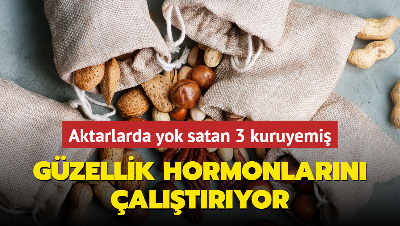 Aktarlarda yok satan 3 kuruyemi! Gzellik hormonlarn altryor, kanszl bitiriyor