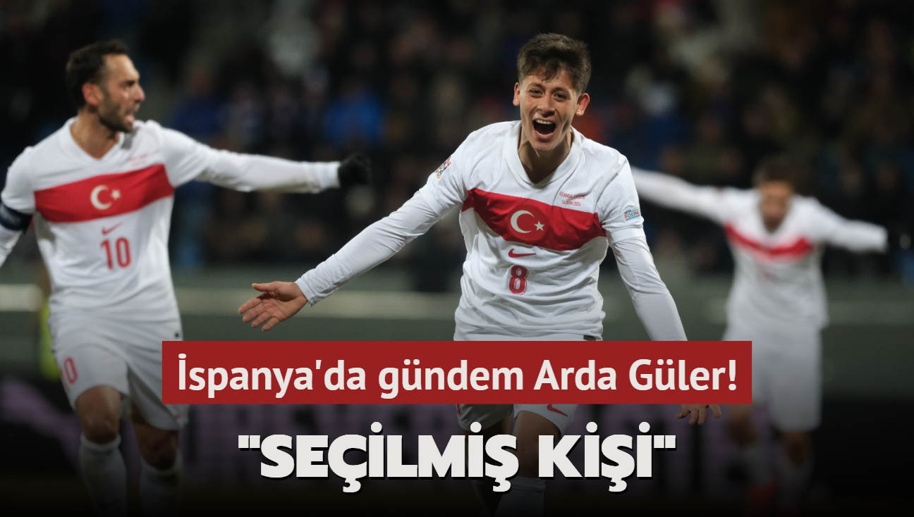 spanya'da gndem Arda Gler! "Seilmi kii"