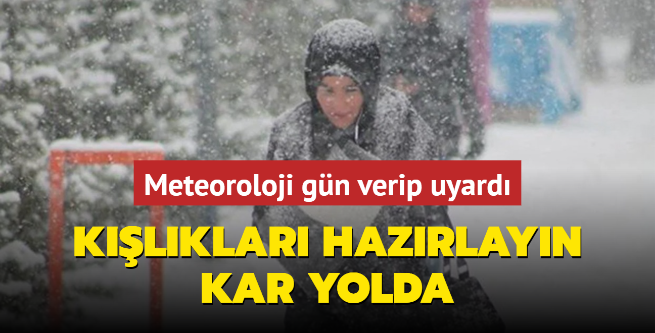 Klklar hazrlayn, kar yolda... Meteoroloji gn verip uyard