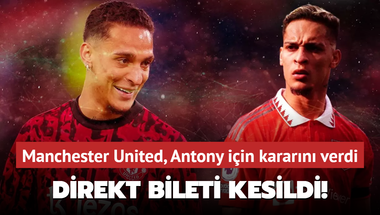 Direkt bileti kesildi! Manchester United, Antony iin kararn verdi