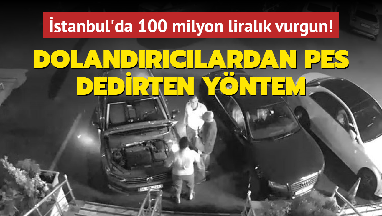 stanbul'da 100 milyon liralk vurgun! Dolandrclardan pes dedirten yntem