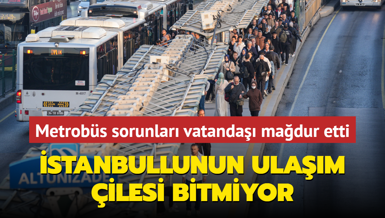 stanbullunun ulam ilesi bitmiyor... Metrobs sorunlar vatanda madur etti